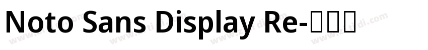 Noto Sans Display Re字体转换